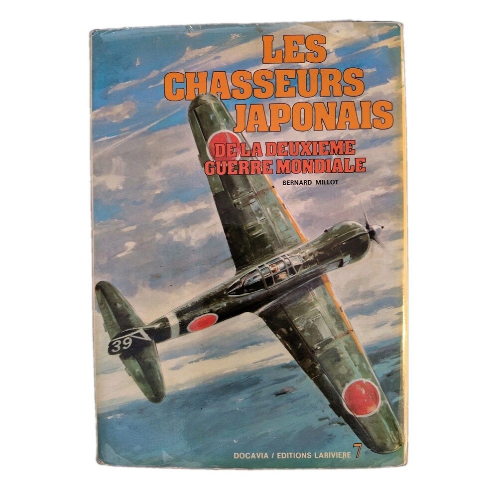 Les Chasseurs Japonais Deuxieme Guerre Mondiale Vol 7 Bernard Millot Docavia...